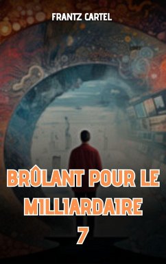 Cover Brûlant pour le milliardaire 7 (eBook, ePUB)