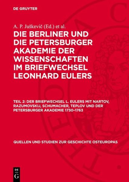 Der Briefwechsel L. Eulers mit Nartov, Razumovskij, Schumacher, Teplov und der Petersburger Akademie 1730-1763 (eBook, PDF)