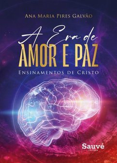 Cover A Era de Amor e Paz: Ensinamentos de Cristo (eBook, ePUB)