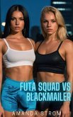 Futa Squad vs Blackmailer (eBook, ePUB) Futa Squad vs Blackmailer (eBook, ePUB)