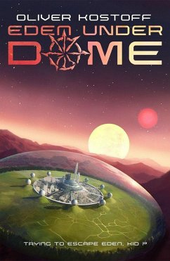 Eden Under Dome (eBook, ePUB) - Kostoff, Oliver