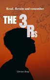 The 3Rs: Read,Retain and Remember (eBook, ePUB) The 3Rs: Read,Retain and Remember (eBook, ePUB)