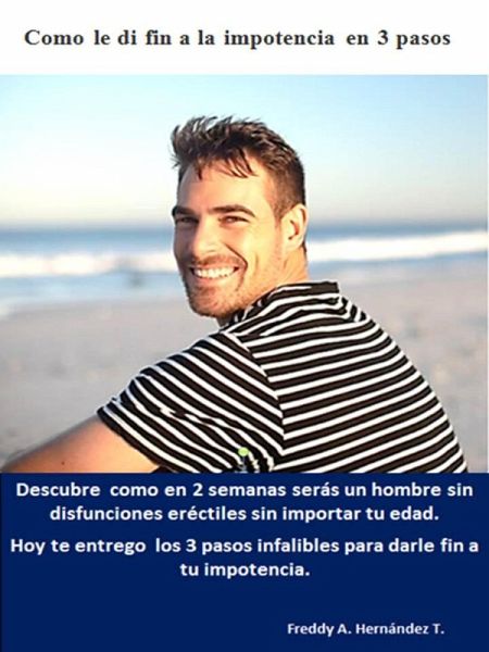 Como le di fin a la impotencia en 3 pasos (eBook, ePUB)