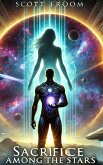 Sacrifice Among the Stars : A Cosmic Romance (eBook, ePUB) Sacrifice Among the Stars : A Cosmic Romance (eBook, ePUB)