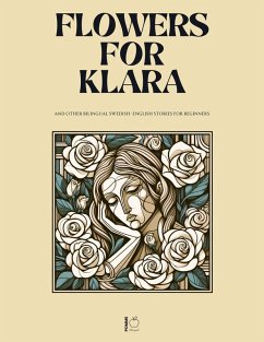 Cover Flowers For Klara And Other Bilingual Swedish-English Stories For Beginners (eBook, ePUB)