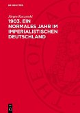 1903. Ein normales Jahr im imperialistischen Deutschland (eBook, PDF)