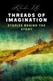 Threads of Imagination, Stories Behind the Story (eBook, ePUB)