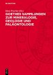 Goethes Sammlungen zur Mineralogie,... - Bild 1