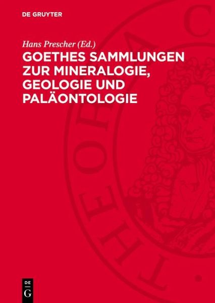 Goethes Sammlungen zur Mineralogie, Geologie und Paläontologie (eBook, PDF)