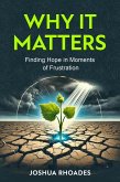 Why It Matters Finding Hope in Moments of Frustration (eBook, ePUB)