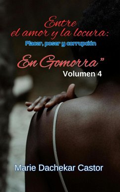 Cover Entre amor y locura: El placer, el poder y la corrupción en Gomorra (5, #4) (eBook, ePUB)