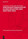 Wirtschaftswachstum in der Industrie der DDR 1945-1970 (eBook, PDF)