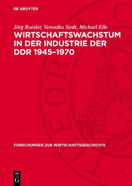 Wirtschaftswachstum in der Industrie der DDR 1945-1970 (eBook, PDF)