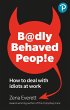 Badly Behaved People: How to deal with... - Bild 1