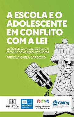 A escola e o adolescente em conflito com a lei (eBook, ePUB) - Cardoso, Priscila Carla