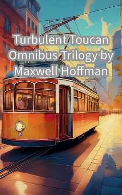 Turbulent Toucan Omnibus Trilogy (eBook, ePUB) - Hoffman, Maxwell