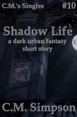 Shadow Life (C.M.'s Singles, #23) (eBook, ePUB) Shadow Life (C.M.'s Singles, #23) (eBook, ePUB)