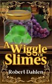 A Wiggle Of Slimes (eBook, ePUB)