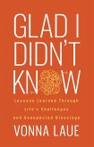 Glad I Didn't Know (eBook, ePUB)