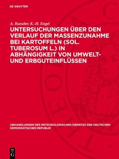 Cover Untersuchungen über den Verlauf der Massenzunahme bei Kartoffeln (Sol. tuberosum L.) in Abhängigkeit von Umwelt- und Erbguteinflüssen (eBook, PDF)
