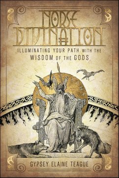 Norse Divination (eBook, ePUB) - Teague, Gypsey Elaine Norse Divination (eBook, ePUB) - Teague, Gypsey Elaine