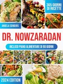 Dr. Nowzaradan: 365+ Giorni di Ricette Ipocaloriche, Deliziose e Convenienti La tua Guida Completa per Perdere Peso, con Piani Nutrizionali per Ogni Stagione e un Programma Dietetico di 90 Giorni (eBook, ePUB) Dr. Nowzaradan: 365+ Giorni di Ricette Ipocaloriche, Deliziose e Convenienti La tua Guida Completa per Perdere Peso, con Piani Nutrizionali per Ogni Stagione e un Programma Dietetico di 90 Giorni (eBook, ePUB)