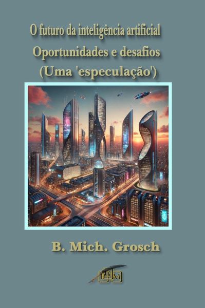 O futuro da inteligência artificial (eBook, ePUB) O futuro da inteligência artificial (eBook, ePUB)