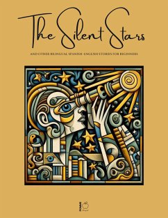 The Silent Stars And Other Bilingual Spanish-English Stories For Beginners (eBook, ePUB) - Bilingual, Pomme