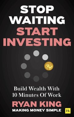 Stop Waiting, Start Investing (eBook, ePUB) - King, Ryan