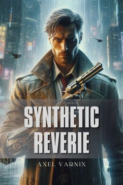 Synthetic Reverie (eBook, ePUB) - Varnix, Axel