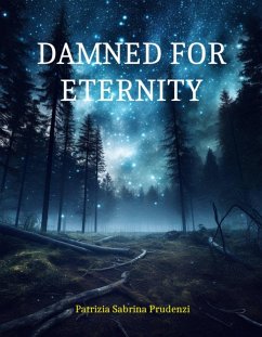 Damned for Eternity (Damned For Eternity Tetralogy, #1) (eBook, ePUB) - Prudenzi, Patrizia Sabrina