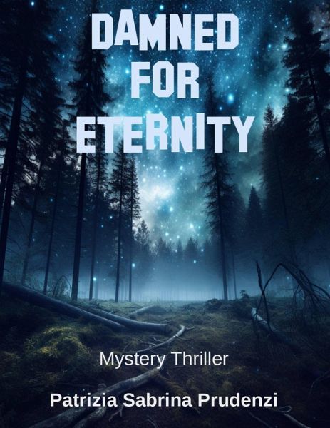 Damned for Eternity (Damned For Eternity Tetralogy, #1) (eBook, ePUB) Damned for Eternity (Damned For Eternity Tetralogy, #1) (eBook, ePUB)