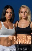 Futa Squad vs Big Pharma (eBook, ePUB) Futa Squad vs Big Pharma (eBook, ePUB)