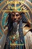 Echoes Of Eternity; Unlocking Thoths Mysteries (eBook, ePUB) Echoes Of Eternity; Unlocking Thoths Mysteries (eBook, ePUB)