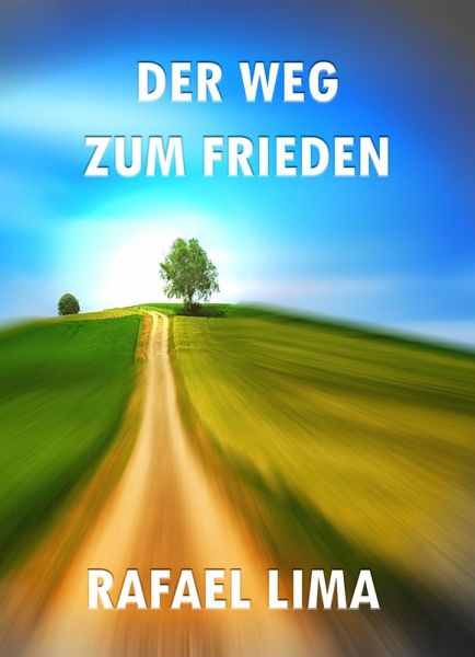 Der Weg zum Frieden (eBook, ePUB) Der Weg zum Frieden (eBook, ePUB)