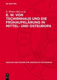 E. W. von Tschirnhaus und die Frühaufklärung in Mittel- und Osteuropa (eBook, PDF) E. W. von Tschirnhaus und die Frühaufklärung in Mittel- und Osteuropa (eBook, PDF)