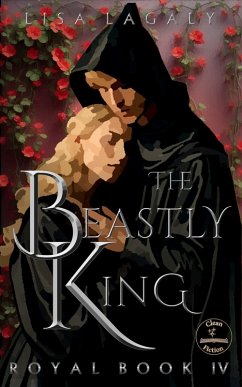 The Beastly King (Royal Books, #4) (eBook, ePUB) - Lagaly, Lisa