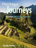 Heritage Journeys: Discovering UNESCO Sites Around the Globe (eBook, ePUB) Heritage Journeys: Discovering UNESCO Sites Around the Globe (eBook, ePUB)