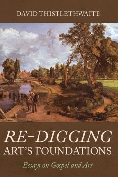 Re-digging Art's Foundations (eBook, ePUB) Re-digging Art's Foundations (eBook, ePUB)
