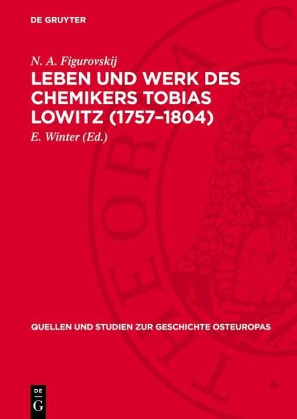 Leben und Werk des Chemikers Tobias Lowitz (1757-1804) (eBook, PDF) Leben und Werk des Chemikers Tobias Lowitz (1757-1804) (eBook, PDF)