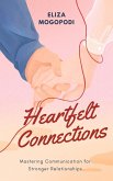 Heartfelt Connections: Mastering Communication for Stronger Relationships (eBook, ePUB) Heartfelt Connections: Mastering Communication for Stronger Relationships (eBook, ePUB)
