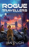 Rogue Travellers - Book 1 - The Incredible Machine! (eBook, ePUB)