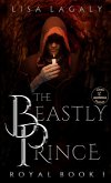 The Beastly Prince (Royal Books, #1) (eBook, ePUB)