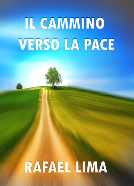 Il Cammino Verso la Pace (eBook, ePUB) Il Cammino Verso la Pace (eBook, ePUB)