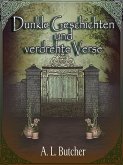 Dunkle Geschichten und verdrehte Verse (eBook, ePUB) Dunkle Geschichten und verdrehte Verse (eBook, ePUB)