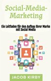 Social-Media-Marketing: Ein Leitfaden für den Aufbau Ihrer Marke mit Social Media (eBook, ePUB)