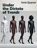 Under the Dictate of Trends (eBook, ePUB) Under the Dictate of Trends (eBook, ePUB)