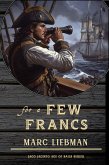 for a Few Francs (Jaco Jacinto Age of Sail, #5) (eBook, ePUB)