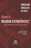 Que é Reserva Extrativista? (eBook, ePUB) Que é Reserva Extrativista? (eBook, ePUB)