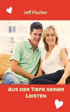 Aus der Tiefe seiner Leisten (eBook, ePUB) - Flusher, Jeff